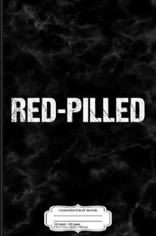 Cover of Red-Pilled Composition Notebook