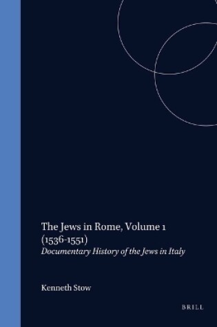 Cover of The Jews in Rome, Volume 1 (1536-1551)