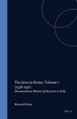 Cover of The Jews in Rome, Volume 1 (1536-1551)