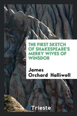 Book cover for The First Sketch of Shakespeare's Merry Wives of Winsdor