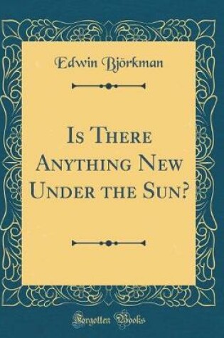 Cover of Is There Anything New Under the Sun? (Classic Reprint)