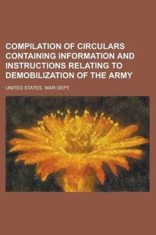 Cover of Compilation of Circulars Containing Information and Instructions Relating to Demobilization of the Army