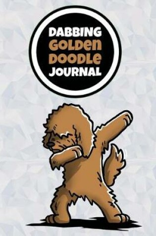 Cover of Dabbing Goldendoodle Journal