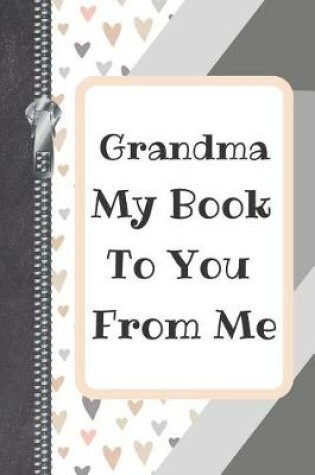 Cover of Grandma My Book To You From Me