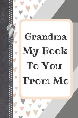 Book cover for Grandma My Book To You From Me