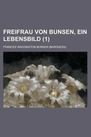 Cover of Freifrau Von Bunsen, Ein Lebensbild (1)