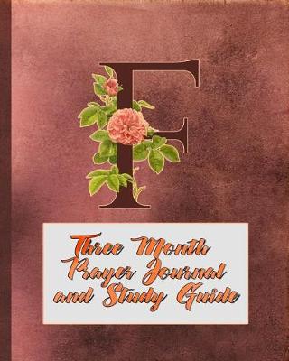 Book cover for F Three Month Prayer Journal and Study Guide