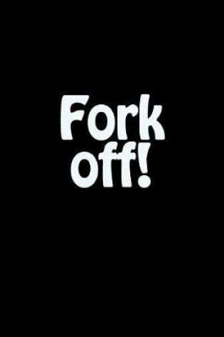 Cover of Fork Off!