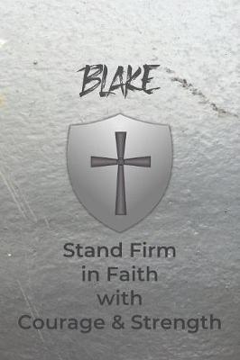 Book cover for Blake Stand Firm in Faith with Courage & Strength