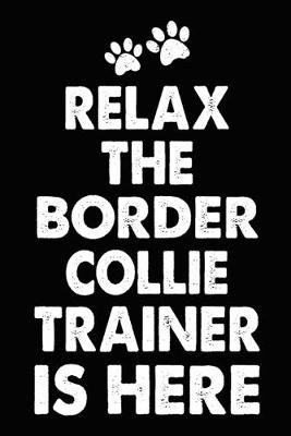 Book cover for Relax The Border Collie Trainer Is Here