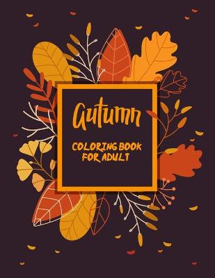 Book cover for Autumn Coloring Book For Adult