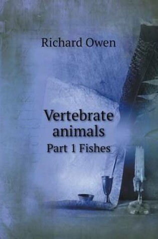 Cover of Vertebrate animals Part 1 Fishes