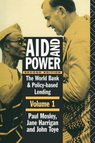 Cover of Aid and Power - Vol 1: The World Bank and Policy Based Lending