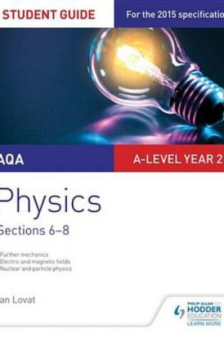 Cover of AQA A-level Year 2 Physics Student Guide: Sections 6-8