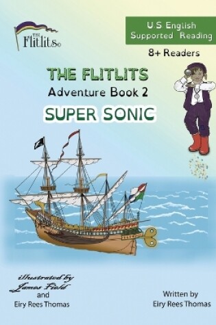 Cover of THE FLITLITS, Adventure Book 2, SUPER SONIC, 8+Readers, U.S. English, Supported Reading