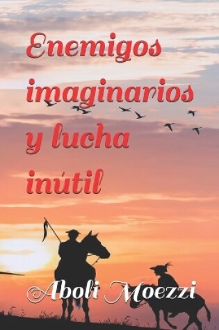 Cover of Enemigos imaginarios y lucha inútil