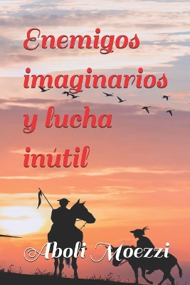 Book cover for Enemigos imaginarios y lucha inútil