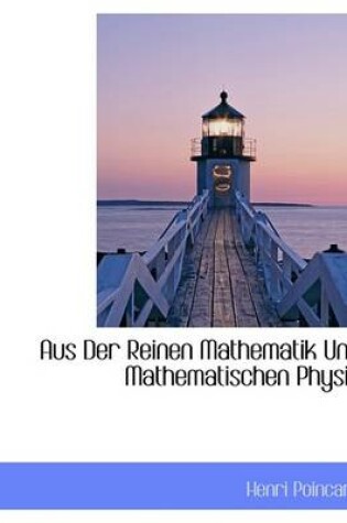 Cover of Aus Der Reinen Mathematik Und Mathematischen Physik