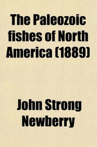 Cover of The Paleozoic Fishes of North America (Volume 16)