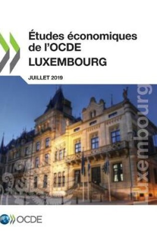Cover of Etudes Economiques de l'Ocde: Luxembourg 2019