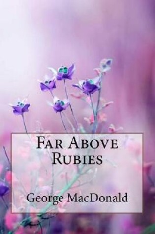 Cover of Far Above Rubies George MacDonald