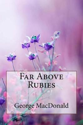 Book cover for Far Above Rubies George MacDonald