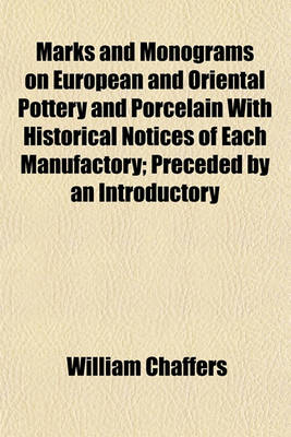 Book cover for Marks and Monograms on European and Oriental Pottery and Porcelain with Historical Notices of Each Manufactory; Preceded by an Introductory