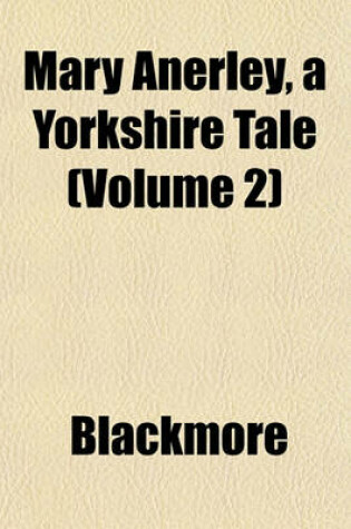 Cover of Mary Anerley, a Yorkshire Tale (Volume 2)