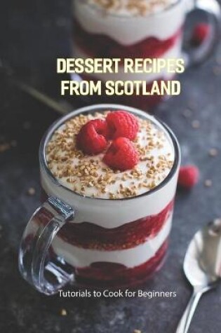 Cover of Dessert Recipes from Scotland