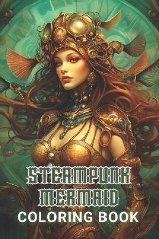 Cover of Steampunk Mermaid Coloring Book