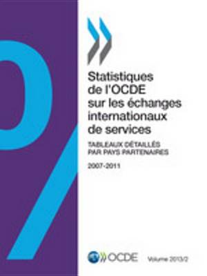 Book cover for Statistiques de L'Ocde Sur Les Echanges Internationaux de Services, Volume 2013 Issue 2