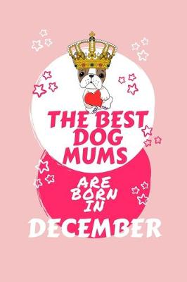 Book cover for The Best Dog Mums Are Born In December