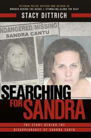 Cover of Searching for Sandra, the Story Behind the Disappearance of Sandra Cantu