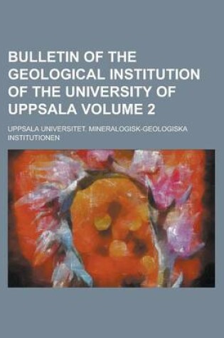 Cover of Bulletin of the Geological Institution of the University of Uppsala Volume 2