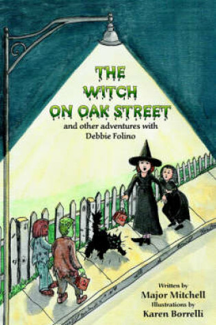 Cover of The Witch on Oak Street and Other Adventures with Debbie Folino