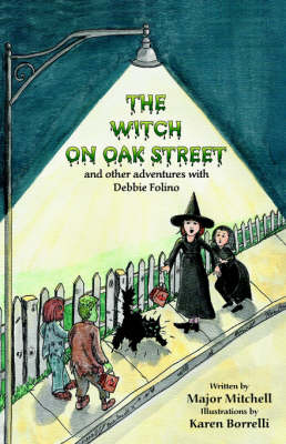Book cover for The Witch on Oak Street and Other Adventures with Debbie Folino