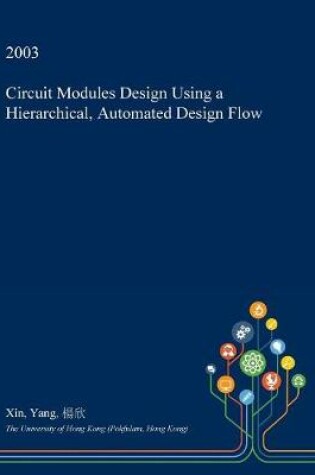 Cover of Circuit Modules Design Using a Hierarchical, Automated Design Flow