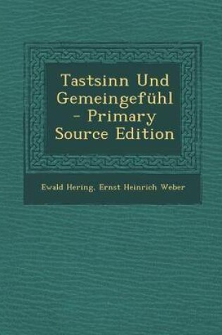 Cover of Tastsinn Und Gemeingefuhl - Primary Source Edition