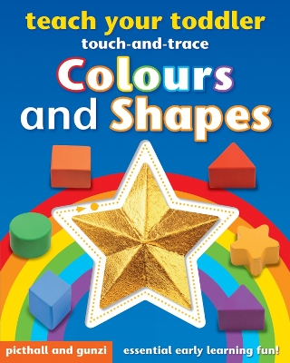 Cover of Teach Your Toddler Touch-and-Trace: Colours and Shapes