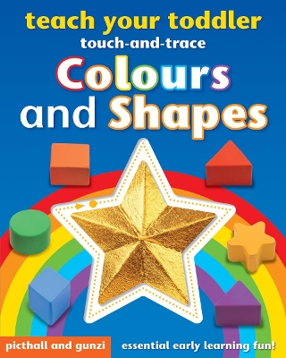 Book cover for Teach Your Toddler Touch-and-Trace: Colours and Shapes