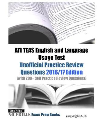 Book cover for ATI TEAS English and Language Usage Test Unofficial Practice Review Questions 2016/17 Edition