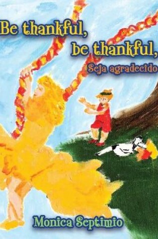 Cover of Be Thankful, be thankful (English-Portuguese Edition)