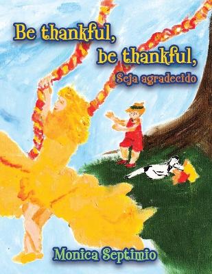 Book cover for Be Thankful, be thankful (English-Portuguese Edition)