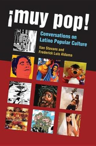 Cover of Muy Pop!: Conversations on Latino Popular Culture