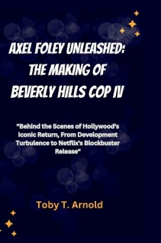 Cover of Axel Foley Unleashed