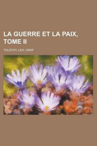 Cover of La Guerre Et La Paix, Tome II