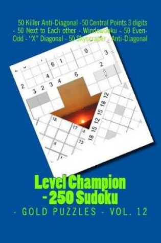 Cover of Level Champion - 250 Sudoku - Gold Puzzles - Vol. 12