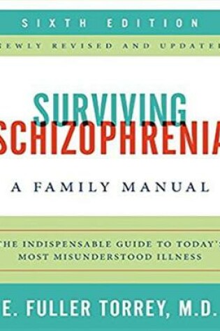 Cover of Surviving Schizophrenia, 6th Edition