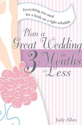 Cover of Plan a Great Wedding in 3 Months or Less