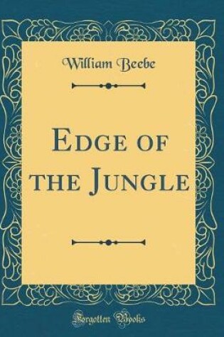 Cover of Edge of the Jungle (Classic Reprint)